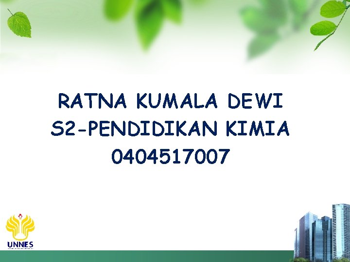 RATNA KUMALA DEWI S 2 -PENDIDIKAN KIMIA 0404517007 