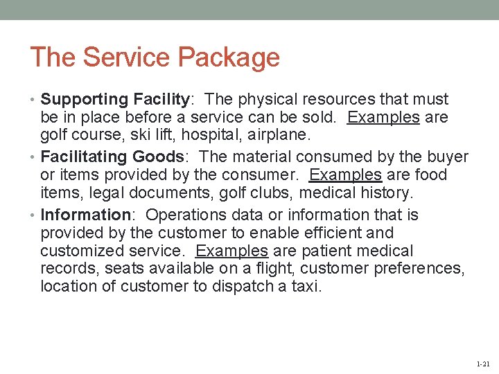 The Service Package • Supporting Facility: The physical resources that must be in place