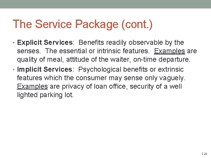 The Service Package (cont. ) • Explicit Services: Benefits readily observable by the senses.