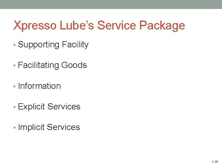 Xpresso Lube’s Service Package • Supporting Facility • Facilitating Goods • Information • Explicit