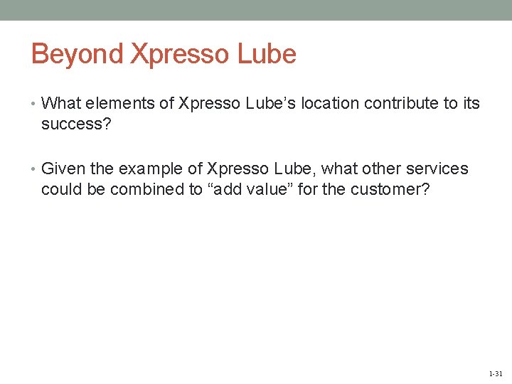 Beyond Xpresso Lube • What elements of Xpresso Lube’s location contribute to its success?