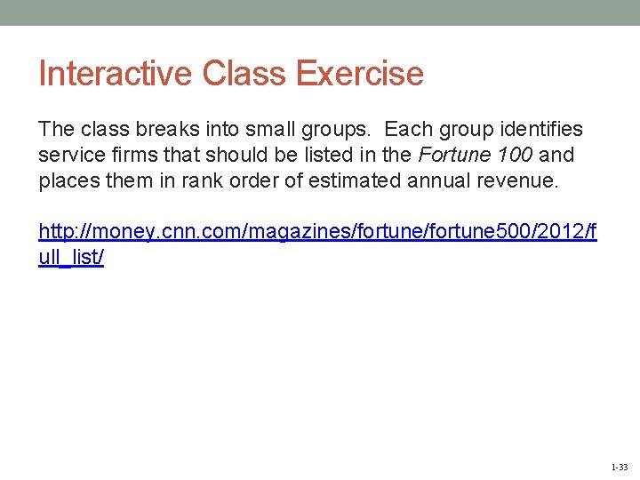 Interactive Class Exercise The class breaks into small groups. Each group identifies service firms