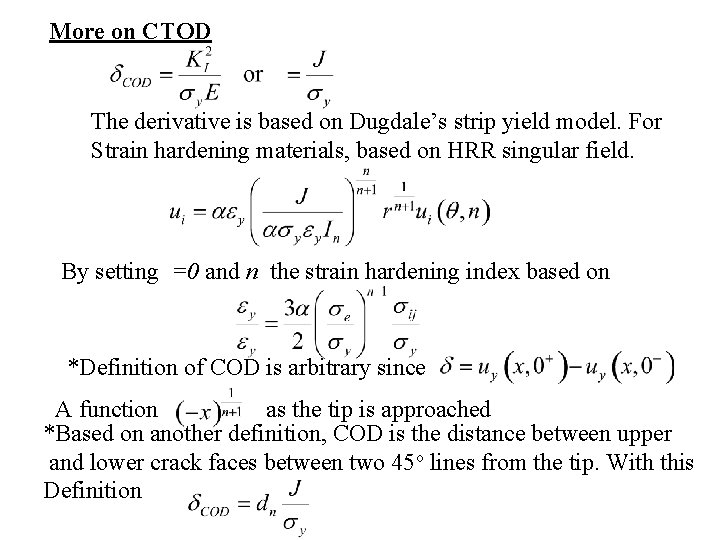More on CTOD The derivative is based on Dugdale’s strip yield model. For Strain More on CTOD The derivative is based on Dugdale’s strip yield model. For Strain