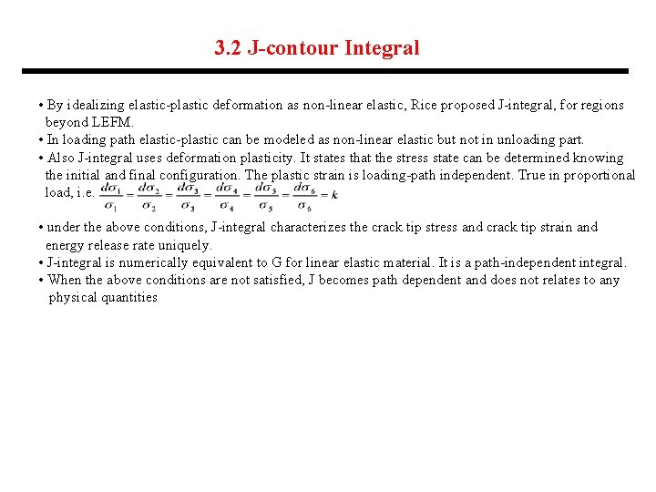 3. 2 J-contour Integral • By idealizing elastic-plastic deformation as non-linear elastic, Rice proposed 3. 2 J-contour Integral • By idealizing elastic-plastic deformation as non-linear elastic, Rice proposed