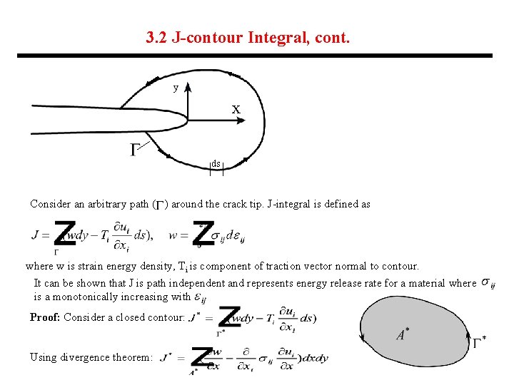 3. 2 J-contour Integral, cont. y x ds Consider an arbitrary path ( ) 3. 2 J-contour Integral, cont. y x ds Consider an arbitrary path ( )