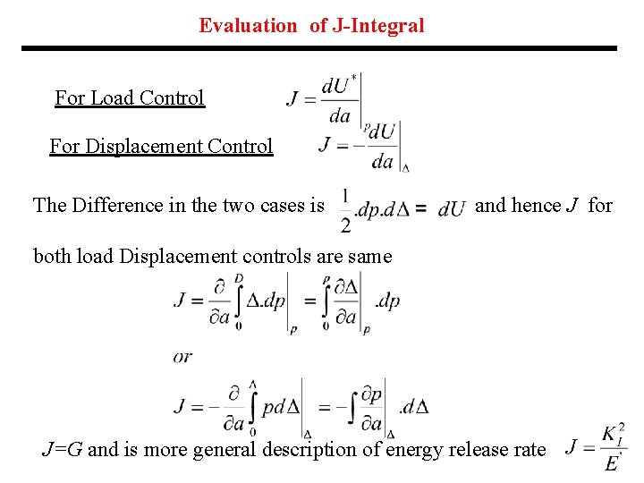 Evaluation of J-Integral For Load Control For Displacement Control The Difference in the two Evaluation of J-Integral For Load Control For Displacement Control The Difference in the two