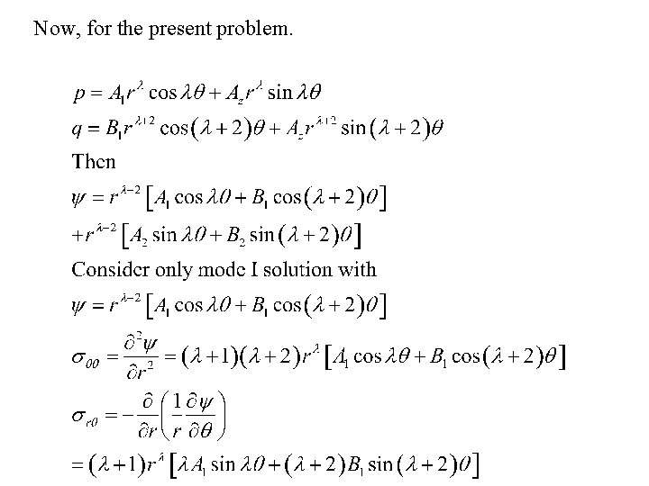 Now, for the present problem. Now, for the present problem.