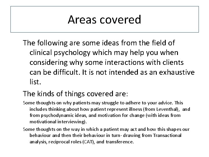Areas covered The following are some ideas from the field of clinical psychology which