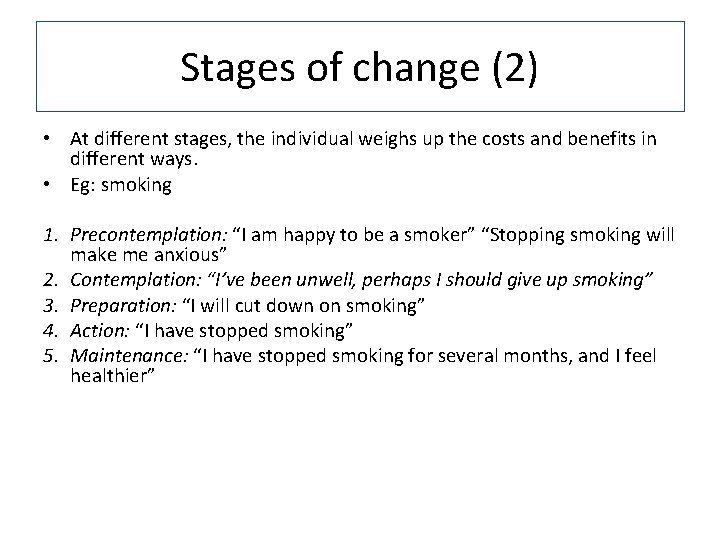 Stages of change (2) • At different stages, the individual weighs up the costs