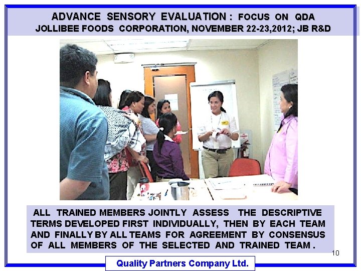 ADVANCE SENSORY EVALUATION : FOCUS ON QDA JOLLIBEE FOODS CORPORATION, NOVEMBER 22 -23, 2012; ADVANCE SENSORY EVALUATION : FOCUS ON QDA JOLLIBEE FOODS CORPORATION, NOVEMBER 22 -23, 2012;