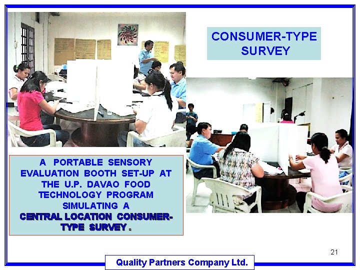 CONSUMER-TYPE SURVEY A PORTABLE SENSORY EVALUATION BOOTH SET-UP AT THE U. P. DAVAO FOOD CONSUMER-TYPE SURVEY A PORTABLE SENSORY EVALUATION BOOTH SET-UP AT THE U. P. DAVAO FOOD