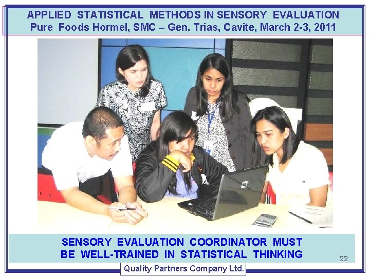 APPLIED STATISTICAL METHODS IN SENSORY EVALUATION Pure Foods Hormel, SMC – Gen. Trias, Cavite, APPLIED STATISTICAL METHODS IN SENSORY EVALUATION Pure Foods Hormel, SMC – Gen. Trias, Cavite,