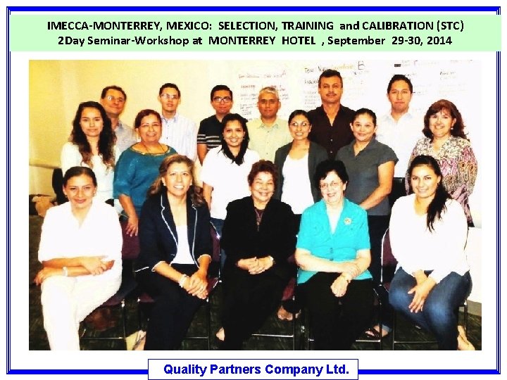 IMECCA-MONTERREY, MEXICO: SELECTION, TRAINING and CALIBRATION (STC) 2 Day Seminar-Workshop at MONTERREY HOTEL , IMECCA-MONTERREY, MEXICO: SELECTION, TRAINING and CALIBRATION (STC) 2 Day Seminar-Workshop at MONTERREY HOTEL ,
