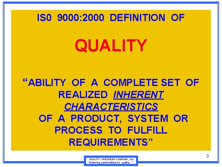 IS 0 9000: 2000 DEFINITION OF QUALITY “ABILITY OF A COMPLETE SET OF REALIZED IS 0 9000: 2000 DEFINITION OF QUALITY “ABILITY OF A COMPLETE SET OF REALIZED