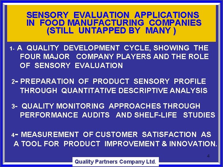 SENSORY EVALUATION APPLICATIONS IN FOOD MANUFACTURING COMPANIES (STILL UNTAPPED BY MANY ) 1 SENSORY EVALUATION APPLICATIONS IN FOOD MANUFACTURING COMPANIES (STILL UNTAPPED BY MANY ) 1