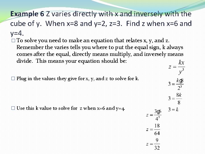 Example 6 Z varies directly with x and inversely with the cube of y.