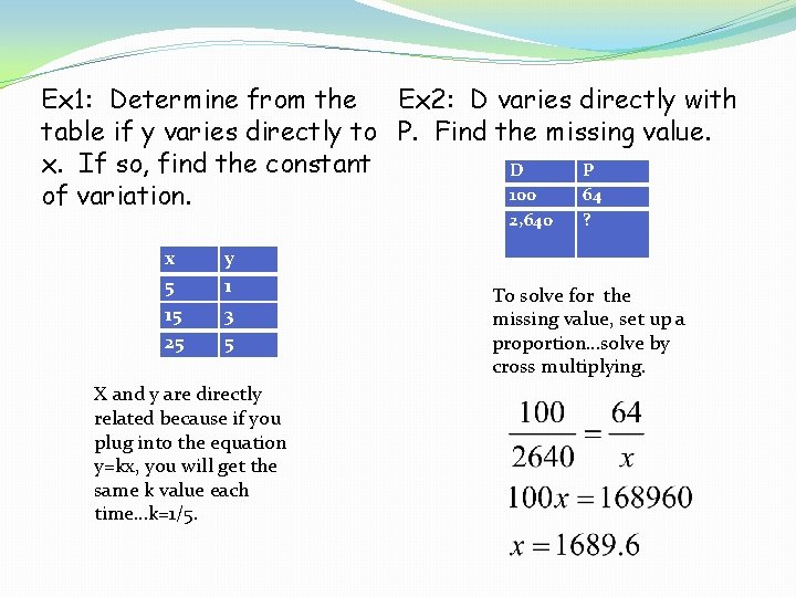 Ex 1: Determine from the Ex 2: D varies directly with table if y