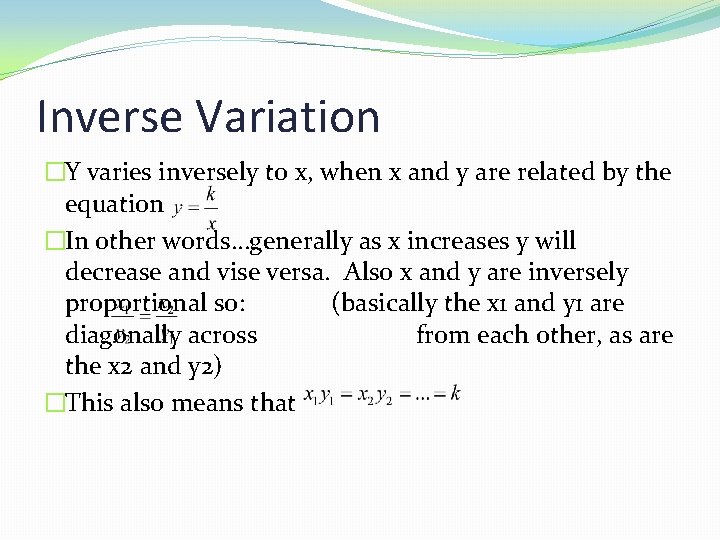 Inverse Variation �Y varies inversely to x, when x and y are related by