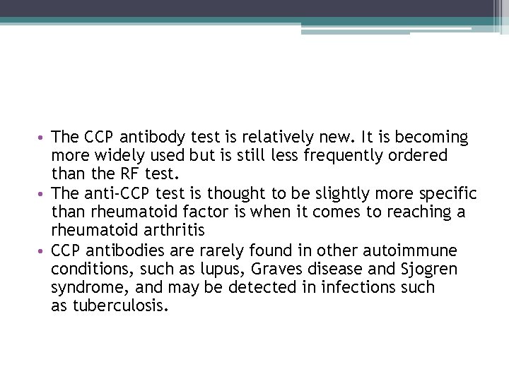  • The CCP antibody test is relatively new. It is becoming more widely