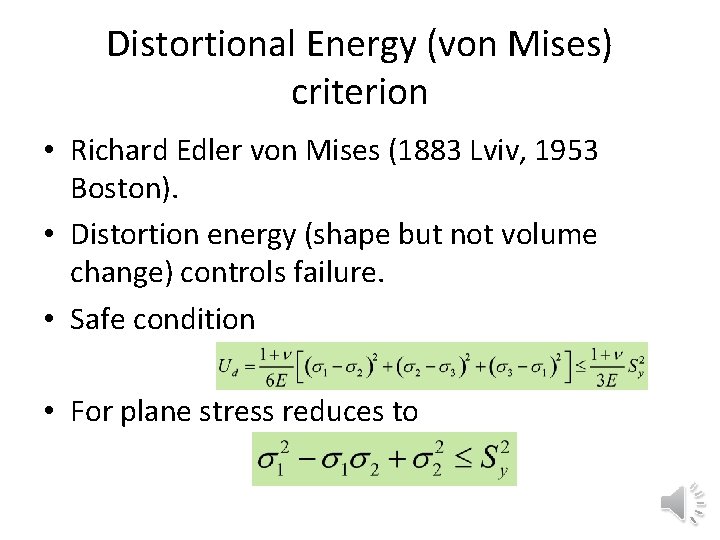 Distortional Energy (von Mises) criterion • Richard Edler von Mises (1883 Lviv, 1953 Boston).