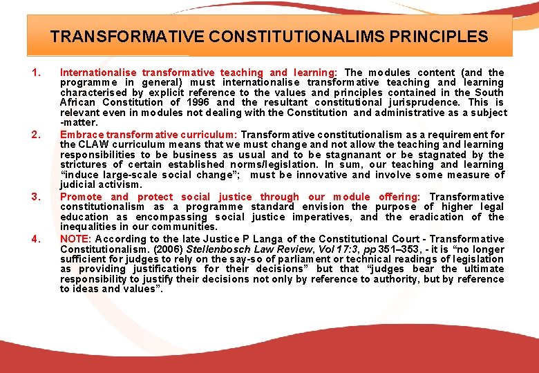 TRANSFORMATIVE CONSTITUTIONALIMS PRINCIPLES 1. 2. 3. 4. Internationalise transformative teaching and learning: The modules