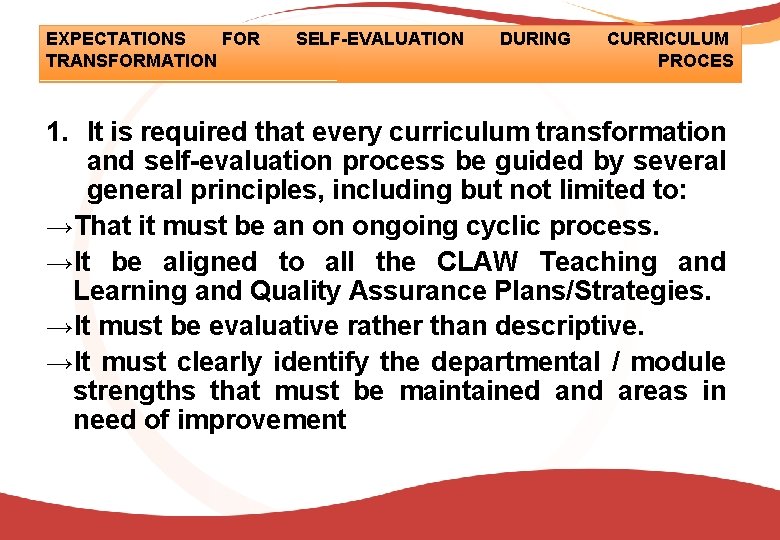 EXPECTATIONS FOR TRANSFORMATION SELF-EVALUATION DURING CURRICULUM PROCES 1. It is required that every curriculum