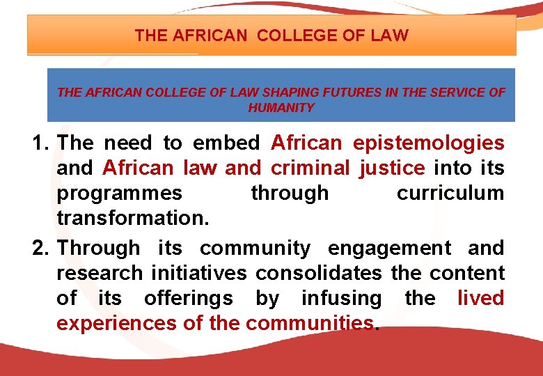 THE AFRICAN COLLEGE OF LAW SHAPING FUTURES IN THE SERVICE OF HUMANITY 1. The