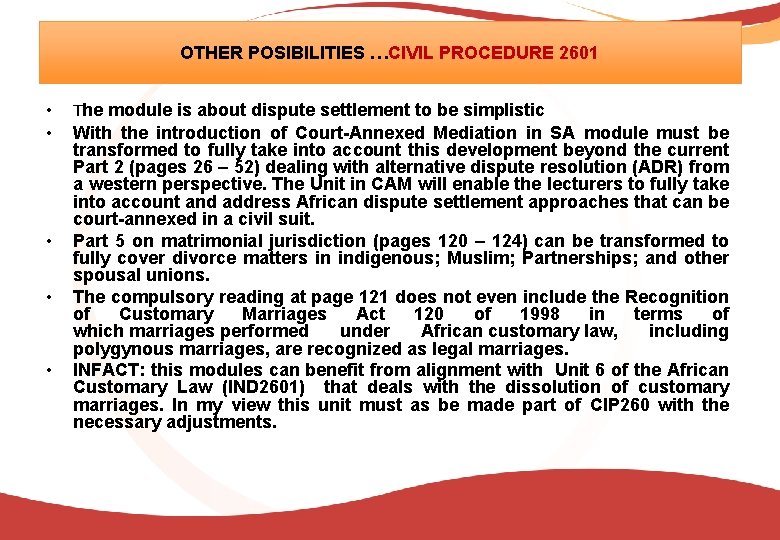 OTHER POSIBILITIES …CIVIL PROCEDURE 2601 • • • The module is about dispute settlement