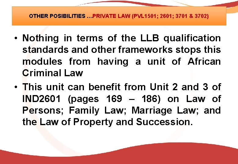 OTHER POSIBILITIES …PRIVATE LAW (PVL 1501; 2601; 3701 & 3702) • Nothing in terms