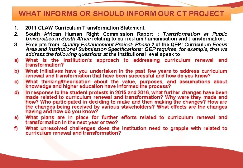 WHAT INFORMS OR SHOULD INFORM OUR CT PROJECT 1. 2. 3. a) b) c)