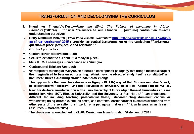 TRANSFORMATION AND DECOLONISING THE CURRICULUM 1. 2. 3. v → → → → Ngugi