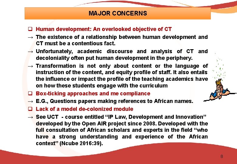 MAJOR CONCERNS q Human development: An overlooked objective of CT → The existence of