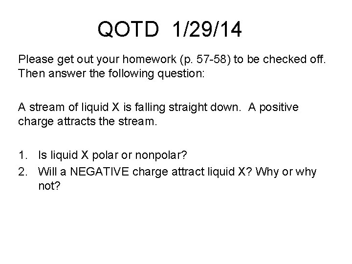 QOTD 1/29/14 Please get out your homework (p. 57 -58) to be checked off. QOTD 1/29/14 Please get out your homework (p. 57 -58) to be checked off.