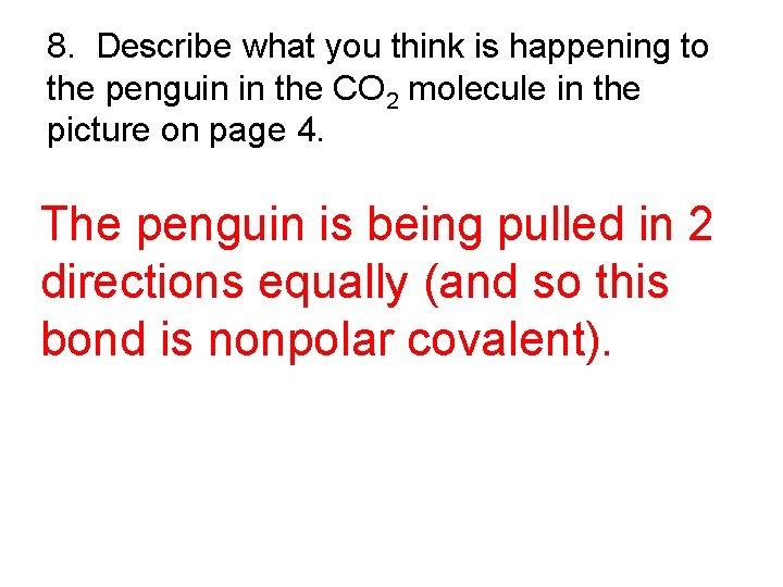8. Describe what you think is happening to the penguin in the CO 2 8. Describe what you think is happening to the penguin in the CO 2