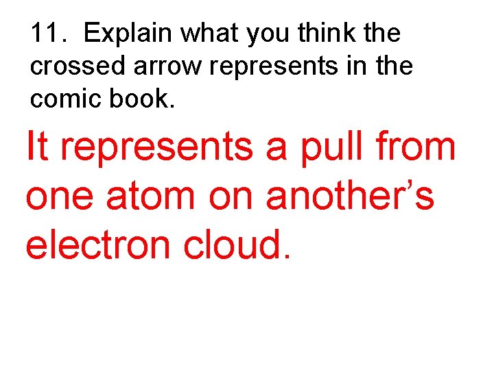 11. Explain what you think the crossed arrow represents in the comic book. It 11. Explain what you think the crossed arrow represents in the comic book. It