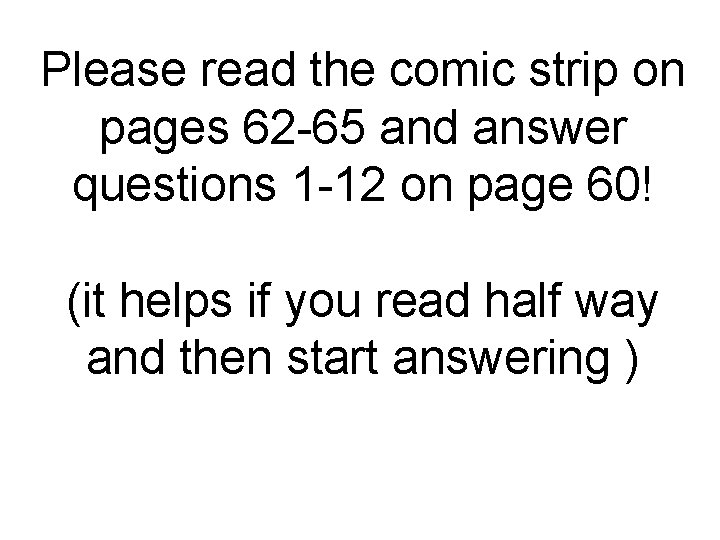 Please read the comic strip on pages 62 -65 and answer questions 1 -12 Please read the comic strip on pages 62 -65 and answer questions 1 -12