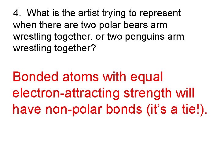 4. What is the artist trying to represent when there are two polar bears 4. What is the artist trying to represent when there are two polar bears