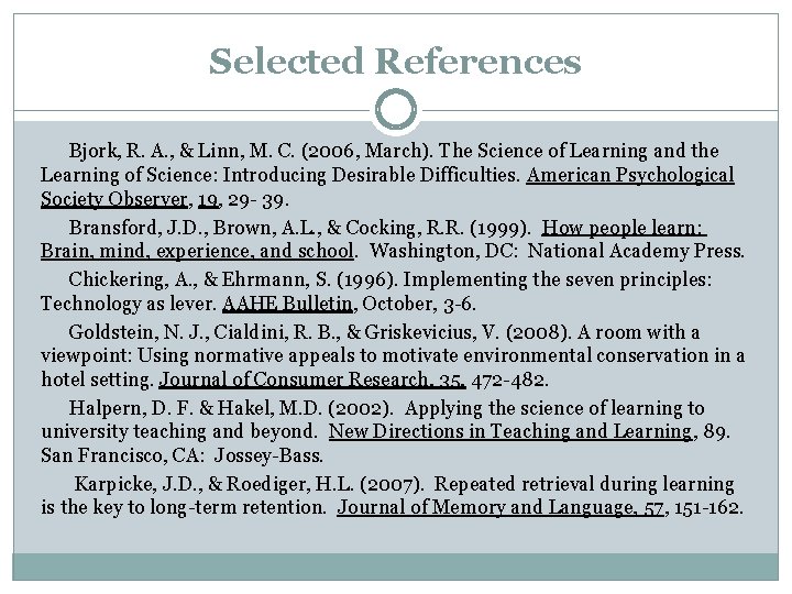 Selected References Bjork, R. A. , & Linn, M. C. (2006, March). The Science