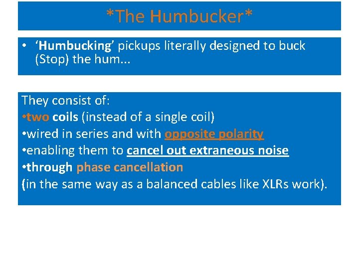 *The Humbucker* • ‘Humbucking’ pickups literally designed to buck (Stop) the hum. . .