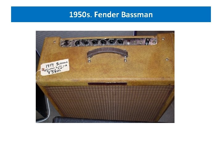 1950 s. Fender Bassman 