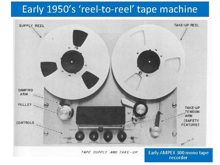 Early 1950’s ‘reel-to-reel’ tape machine Early AMPEX 300 mono tape recorder 
