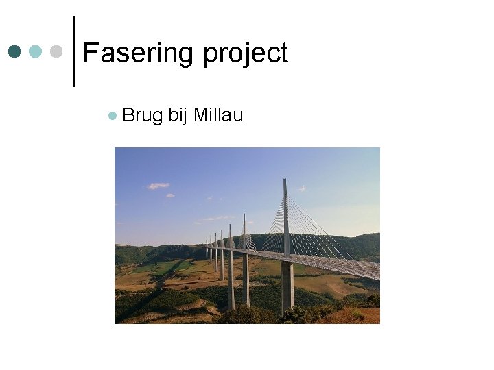 Fasering project Brug bij Millau 