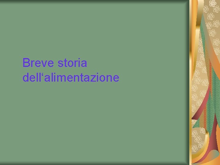 Breve storia dell‘alimentazione 