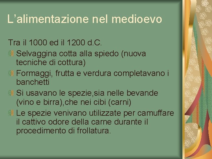 L’alimentazione nel medioevo Tra il 1000 ed il 1200 d. C. Selvaggina cotta alla