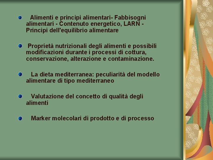 Alimenti e principi alimentari- Fabbisogni alimentari - Contenuto energetico, LARN - Principi dell'equilibrio alimentare