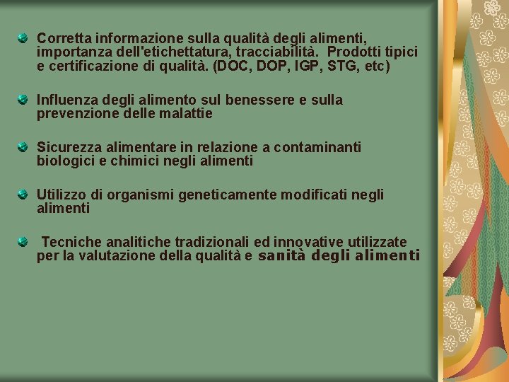 Corretta informazione sulla qualità degli alimenti, importanza dell'etichettatura, tracciabilità. Prodotti tipici e certificazione di