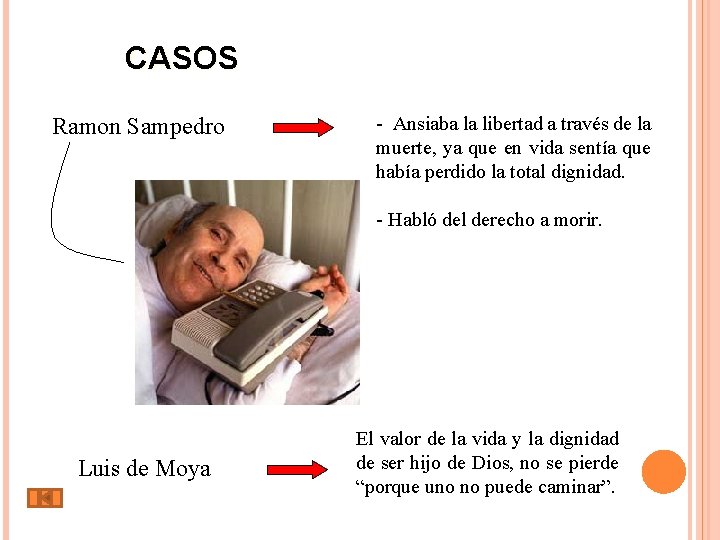 CASOS Ramon Sampedro - Ansiaba la libertad a través de la muerte, ya que
