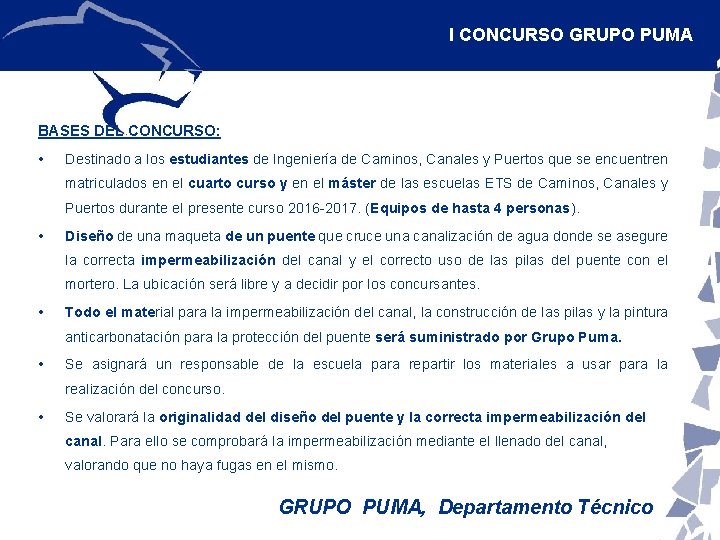 I CONCURSO GRUPO PUMA BASES DEL CONCURSO: • Destinado a los estudiantes de Ingeniería