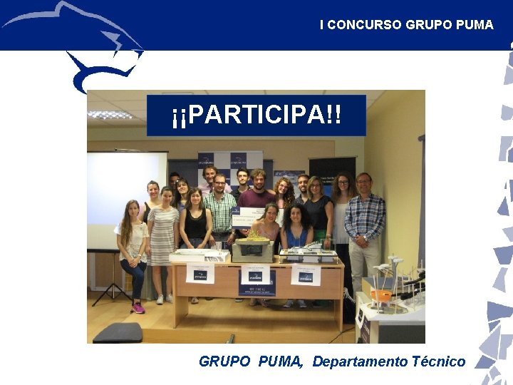 I CONCURSO GRUPO PUMA ¡¡PARTICIPA!! GRUPO PUMA, Departamento Técnico I CONCURSO GRUPO PUMA ¡¡PARTICIPA!! GRUPO PUMA, Departamento Técnico