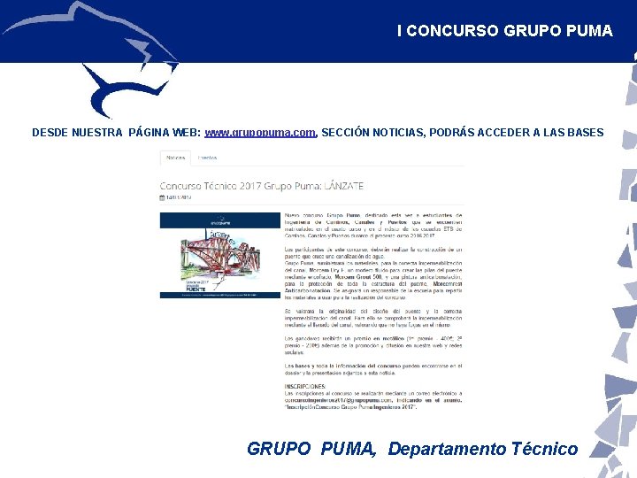 I CONCURSO GRUPO PUMA DESDE NUESTRA PÁGINA WEB: www. grupopuma. com, SECCIÓN NOTICIAS, PODRÁS